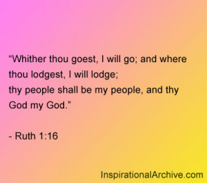 Whither thou goest, I will go; and where thou lodgest, I will lodge ...