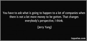 More Jerry Yang Quotes