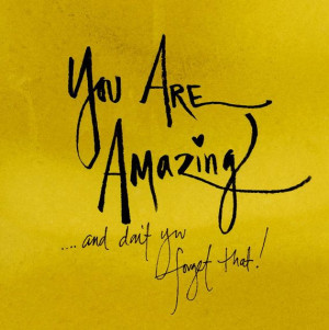 You are AMAZING Inspirational Quote - Naturally Dyed Drawing #quote # ...