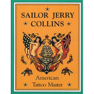 Sailor Jerry Collins: American Tattoo Master