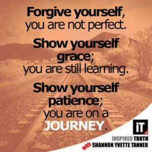 Forgive yourself #forgive #yourself #grace #journey #quote