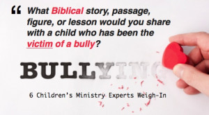 Bullying and the Bible: How to Help Bully Victims