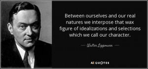 Between ourselves and our real natures we interpose that wax figure of ...