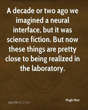Hugh Herr - A decade or two ago we imagined a neural interface, but it ...