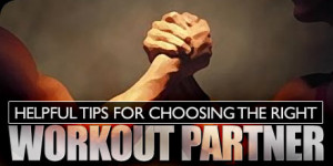 ... useful tips to consider when looking for a workout partner. Read on