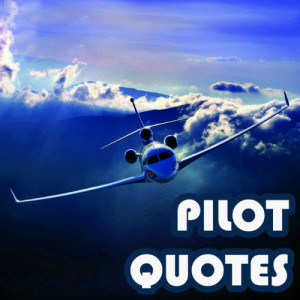 Pilot Quotes