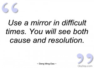 use a mirror in difficult times deng ming-dao