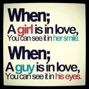 ... it in her smile. When a guy is in love, you can see it in his eyes