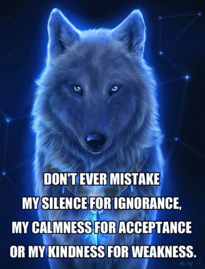 Don't mistake my kindness for weakness