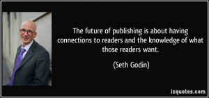 The future of publishing is about having connections to readers and ...