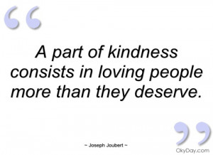 part of kindness consists in loving joseph joubert