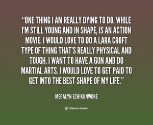 File Name : quote-Megalyn-Echikunwoke-one-thing-i-am-really-dying-to ...