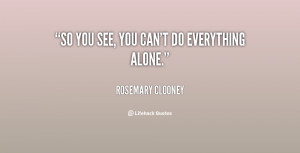 quote-Rosemary-Clooney-so-you-see-you-cant-do-everything-72859.png