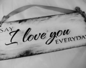 wood sign say i love you everyday wedding sign love quote romantic ...