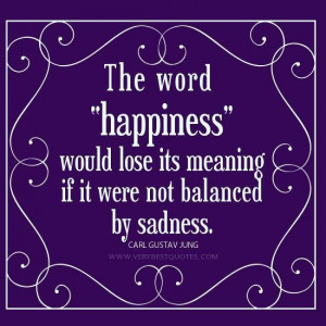 Quotes about happiness quote about happiness and sadness