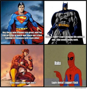 How come I didn’t get one? Haha Apple doesn’t support Flash