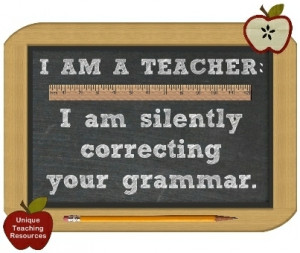 teachersilentlycorrectingyourgrammar.jpg