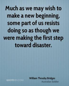William Throsby Bridges - Much as we may wish to make a new beginning ...