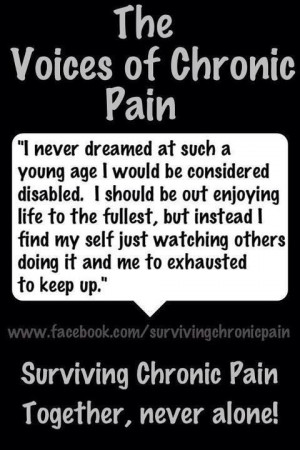 ... severe chronic pain 24/7, and try to be the best mom...but I do it
