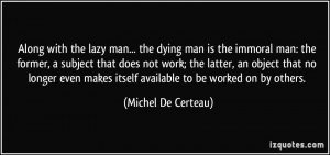 Along with the lazy man... the dying man is the immoral man: the ...