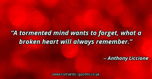 tormented-mind-wants-to-forget-what-a-broken-heart-will-always ...