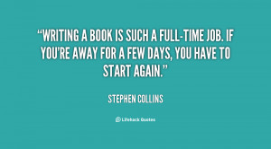 quote-Stephen-Collins-writing-a-book-is-such-a-full-time-123533.png