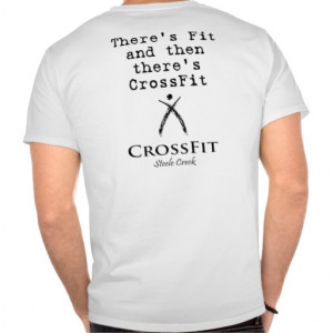 There's Fit and then there's CrossFit T Shirts