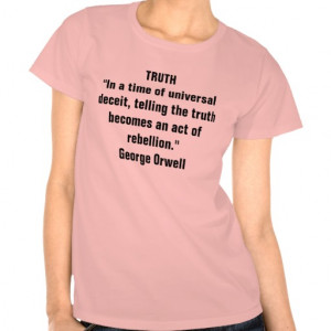 famous_quotes_orwell_on_truth_tshirt-rc1db4aadf75d4259b2cdcbebda961555 ...