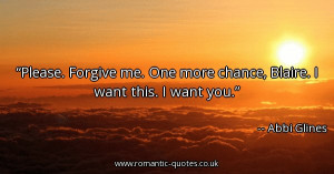 please-forgive-me-one-more-chance-blaire-i-want-this-i-want-you ...