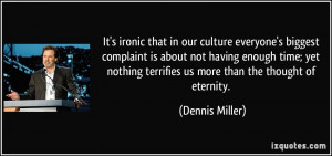 quote-it-s-ironic-that-in-our-culture-everyone-s-biggest-complaint-is ...