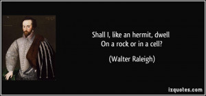 Shall I, like an hermit, dwell On a rock or in a cell? - Walter ...