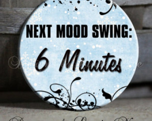 Next MOOD SWING 6 Minutes on Blue Quote Sassy Sarcastic Witty Quotes ...