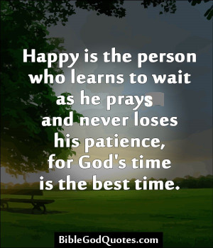 Wait Quotes – Waiting Quotes – Quote - God's time is the best time