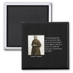 Harriet Tubman Quote Refrigerator Magnet