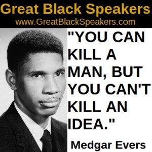 Medgar Evers R.I.P.: Unity Quotes Universe, History Maker, American ...