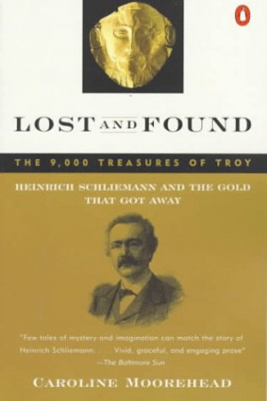 Start by marking “Lost and Found: Heinrich Schliemann and the Gold ...