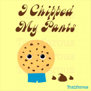 Chipped My Pants Funny Chocolate Chip Cookie T-Shirts and Gifts