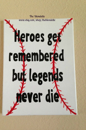 ... legends never die. Field of dreams. Baseball. 9 x 12 canvas sign quote