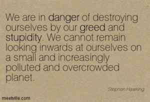 ... ourselves on a small and increasingly polluted and overcrowded planet