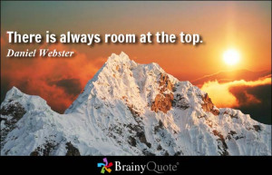 There is always room at the top.