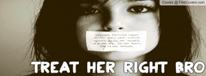 Treat Her Right Bro Profile Facebook Covers