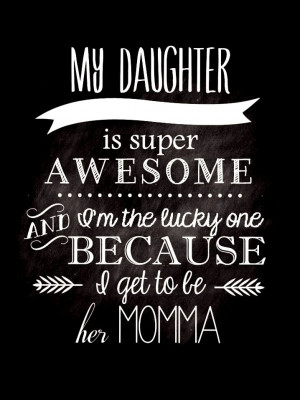 ... quote ToniK ⊱CհαƖҜ ℒЇℕ℮⊰My #daughter is super awesome