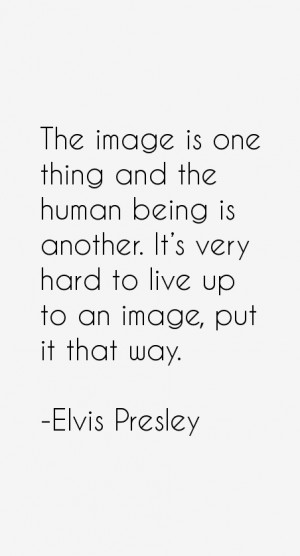 The image is one thing and the human being is another. It's very hard ...