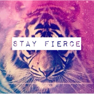 Stay fierce. Made with Quotiful for iPhone