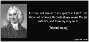 Art thou not dearer to my eyes than light? Dost thou not circulate ...