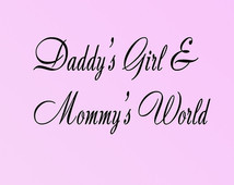 Daddy'S Girl & Mommy'S Worl d Vinyl Wall Decal Lettering Quotes (JR484 ...