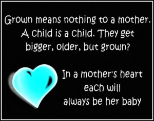 In a mother's heart each will always be her baby