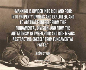 quote-Joseph-Stalin-mankind-is-divided-into-rich-and-poor-125159.png