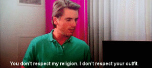 you dont respect my religion i dont respect your outfit