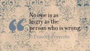 No One Is as Angry as the person Who Is Wrong